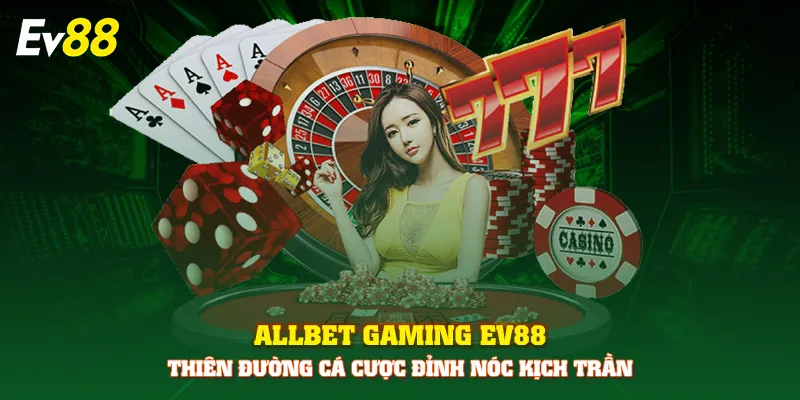 Allbet Gaming EV88