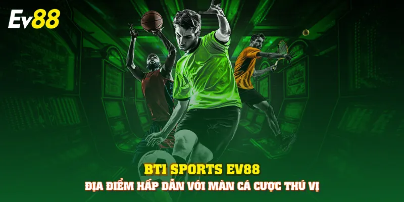 Bti Sports EV88