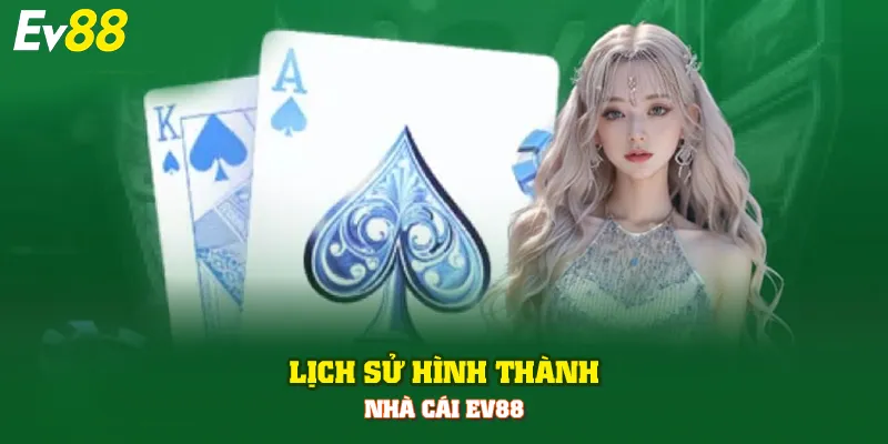 Lịch sử hình thành nhà cái EV88