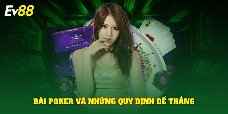 Bài poker và những quy định để thắng