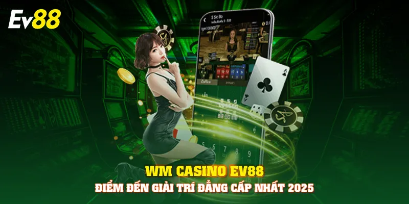 WM Casino EV88