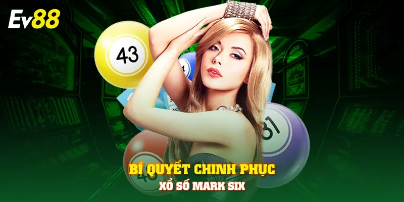 Bí quyết chinh phục xổ số Mark Six